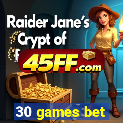 30 games bet